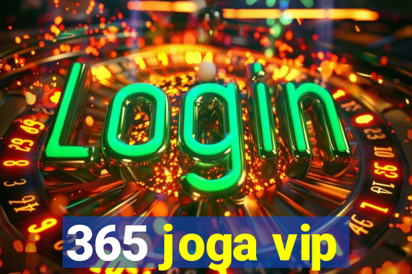 365 joga vip